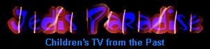 Jedi's Paradise - Children's TV from the Past